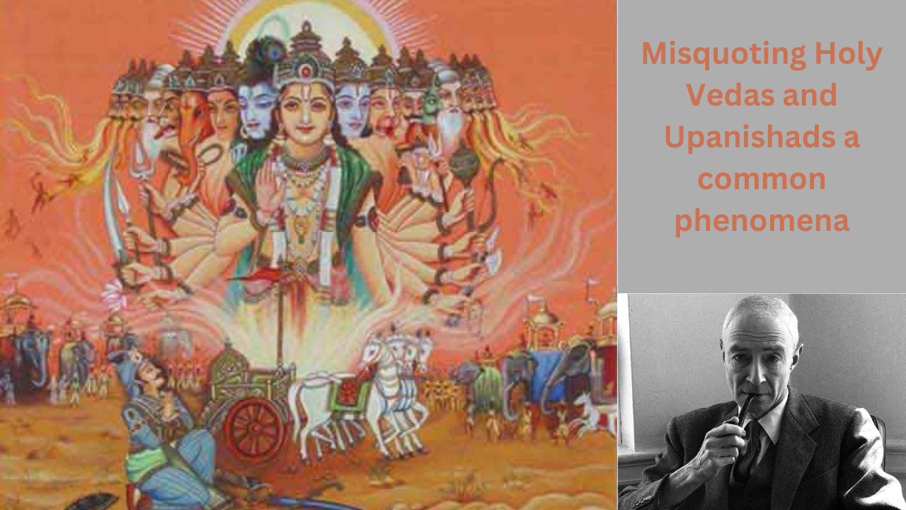 Misquoting Holy Vedas and Upanishads a common phenomena