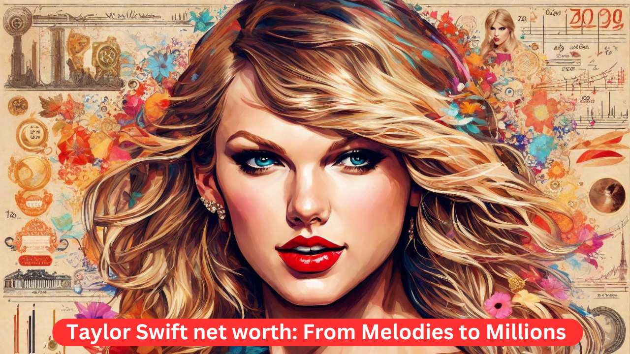 Taylor Swift Net worth